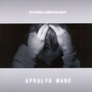 Arnoldas Jalianiauskas "APVALYK MANE"