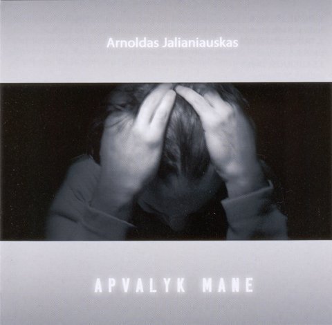 Arnoldas Jalianiauskas "APVALYK MANE"