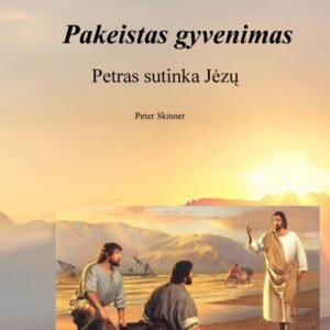 Pakeistas gyvenimas. Petras sutinka Jėzų