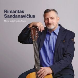 Rimantas Sandanavičius MANO SIELA TROKŠTA TAVĘS
