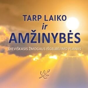 Tarp laiko ir amžinybės
