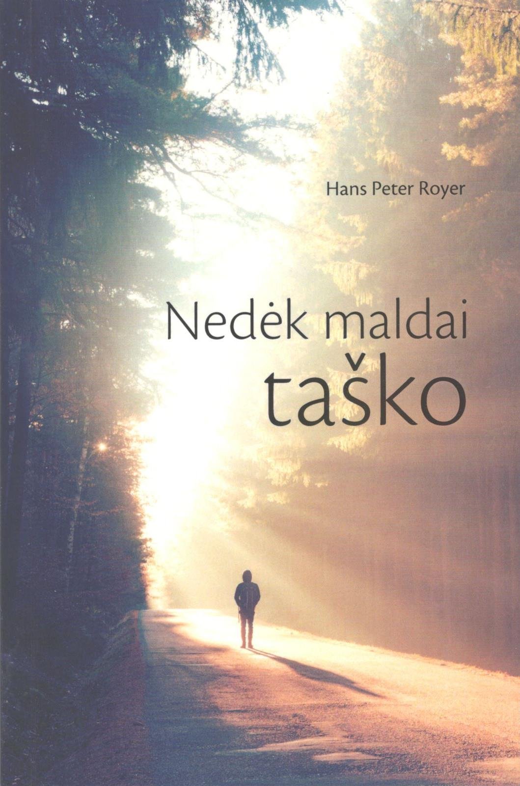 "Nedėk maldai taško", Hans Peter Royer