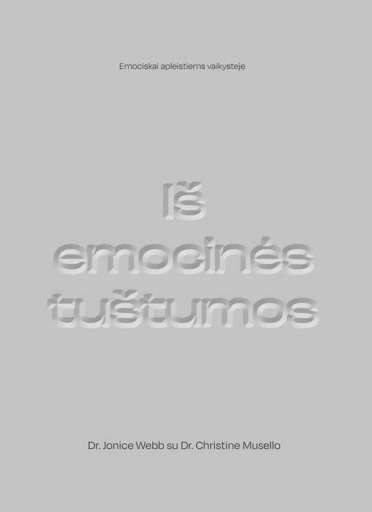 Iš emocinės tuštumos. Emociškai apleistiems vaikystėje